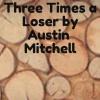 Three Times a Loser